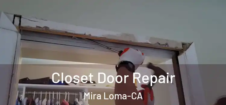  Closet Door Repair Mira Loma-CA